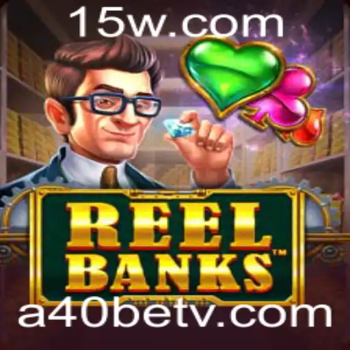 ReelBanks: Descubra o Mundo Emocionante do Jogo Online com A40bet